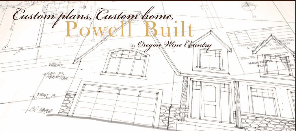 Custom Plans, custom home, Powell Built